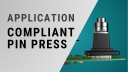 Compliant Pin Press Application