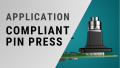 Application: Compliant Pin Press